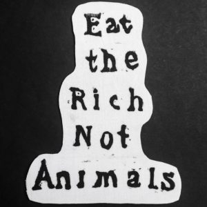 Eat The Rich Not Animlas